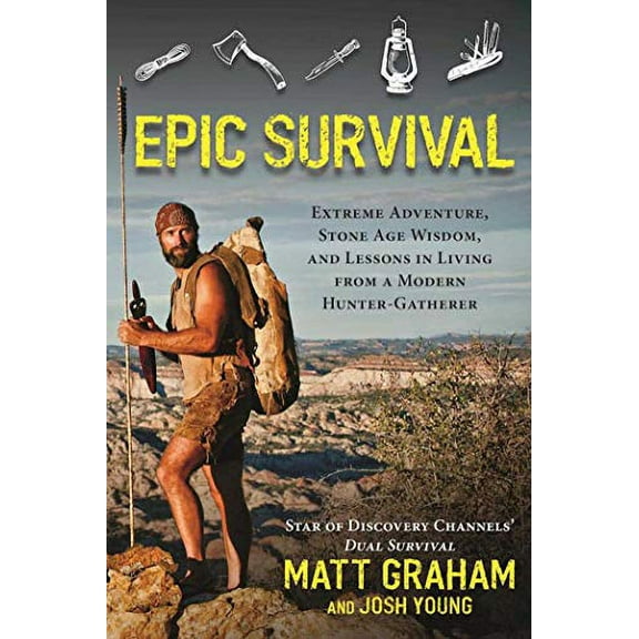Pre-Owned Epic Survival: Extreme Adventure, Stone Age Wisdom, and Lessons in Living from a Modern Hunter-Gatherer Paperback