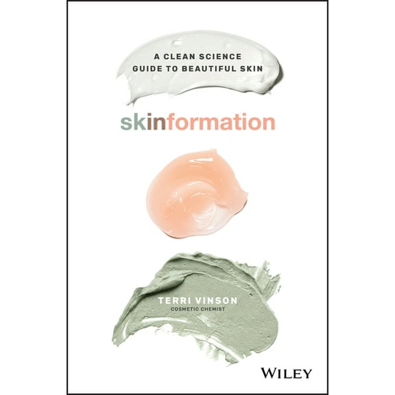 Skinformation: A Clean Science Guide to Beautiful Skin, (Paperback)