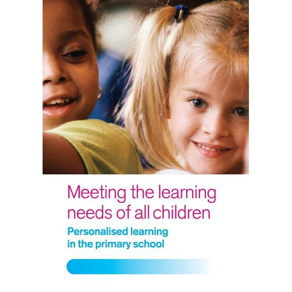 Meeting the Learning Needs of All Children: Personalised Learning in the Primary School, (Paperback)