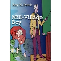 Mill-Village Boy (Paperback)