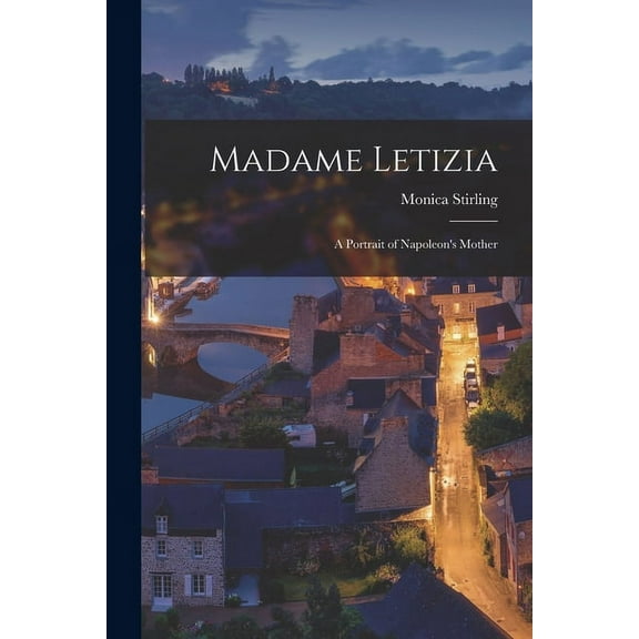 Madame Letizia; a Portrait of Napoleon's Mother, (Paperback)