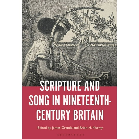 Scripture and Song in Nineteenth-Century Britain, (Hardcover)