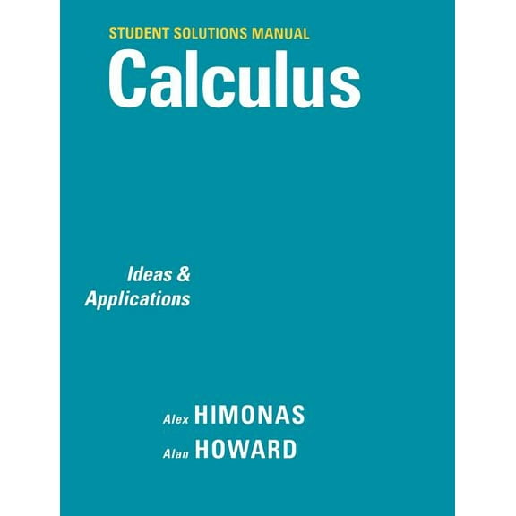 Student Solutions Manual to Accompany Calculus: Ideas and Applications, 1e, (Paperback)