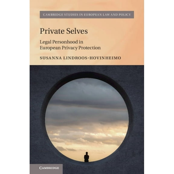 Cambridge Studies in European Law and Po Private Selves, (Hardcover)