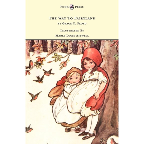 The Way To Fairyland Illustrated by Mable Lucie Attwell, (Paperback)