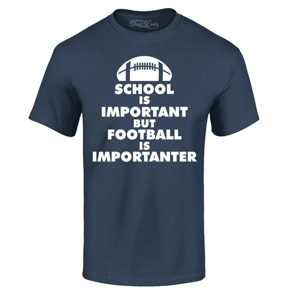 Shop4Ever Men's School is Important but Football is Importanter Funny Graphic T-shirt XXX-Large Navy