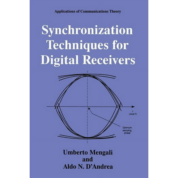 Applications of Communications Theory Synchronization Techniques for Digital Receivers, (Paperback)