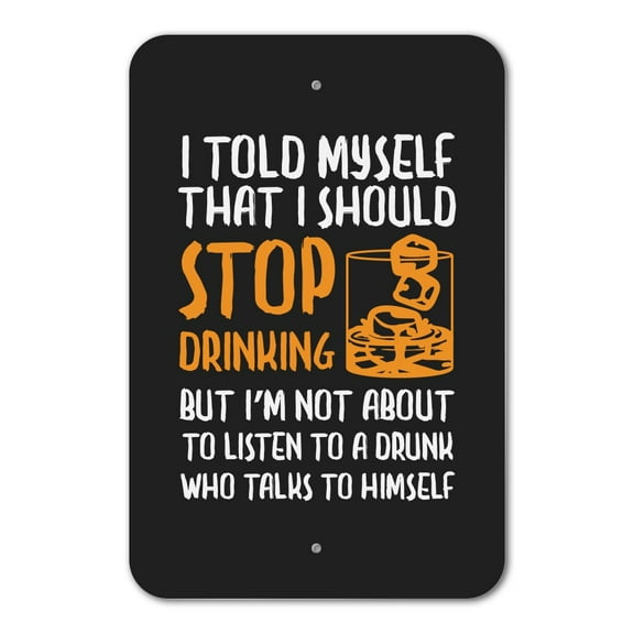 I Told Myself I Should Stop Drinking Funny Home Business Office Sign - Plastic - 6" x 9" (15.3cm x 22.9cm)