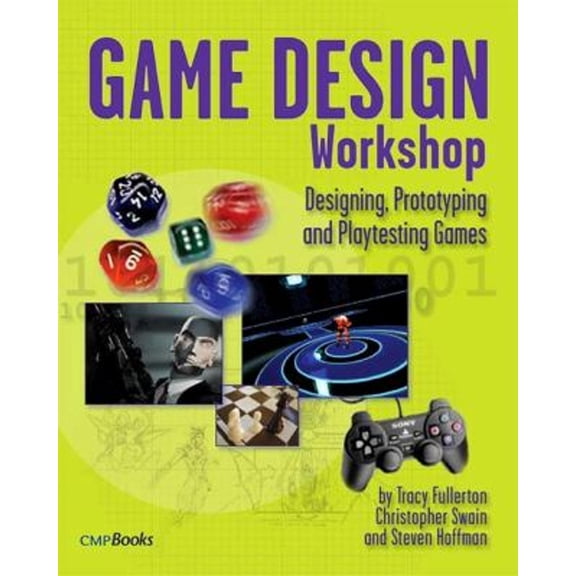 Pre-Owned Game Design Workshop: Designing, Prototyping, & Playtesting Games (Paperback) 1578202221 9781578202225
