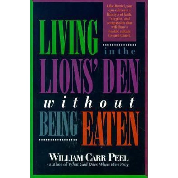 Pre-Owned Living in the Lions' Den Without Being Eaten (Paperback) 0891097945 9780891097945