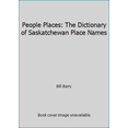 thumbnail image 1 of Pre-Owned People Places: The Dictionary of Saskatchewan Place Names (Paperback) 189402219X 9781894022194, 1 of 1