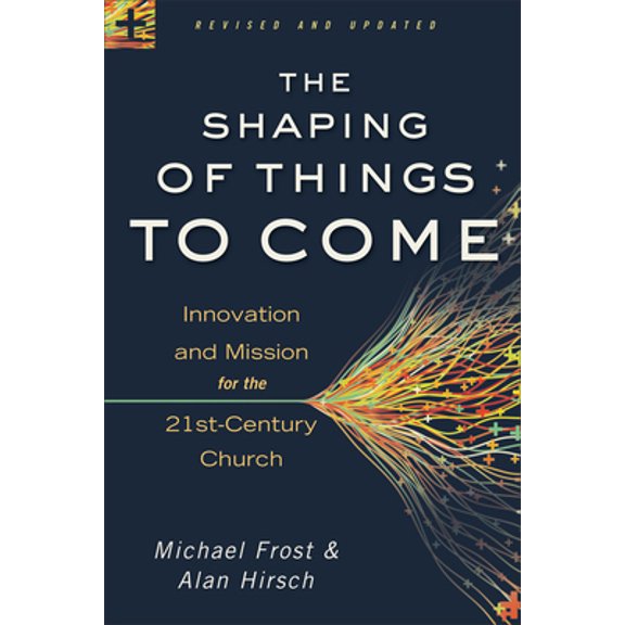 Pre-Owned The Shaping of Things to Come: Innovation and Mission for the 21st-Century Church (Paperback) 0801014913 9780801014918