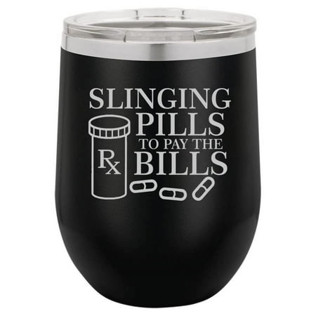 

12 oz Double Wall Vacuum Insulated Stainless Steel Stemless Wine Tumbler Glass Coffee Travel Mug With Lid Slinging Pills To Pay The Bills Funny Pharmacist Pharmacy Tech (Black)