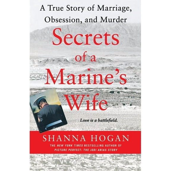 Secrets of a Marine's Wife: A True Story of Marriage, Obsession, and Murder, (Paperback)