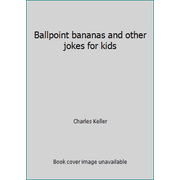 Ballpoint bananas and other jokes for kids, Used [Hardcover]