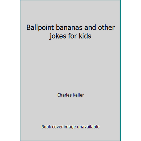 Ballpoint bananas and other jokes for kids, Used [Hardcover]