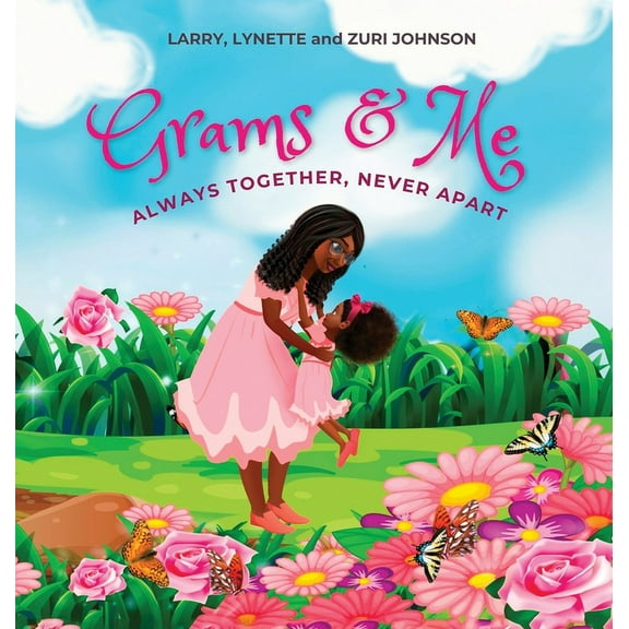 Grams & Me: Always Together, Never Apart, (Hardcover)