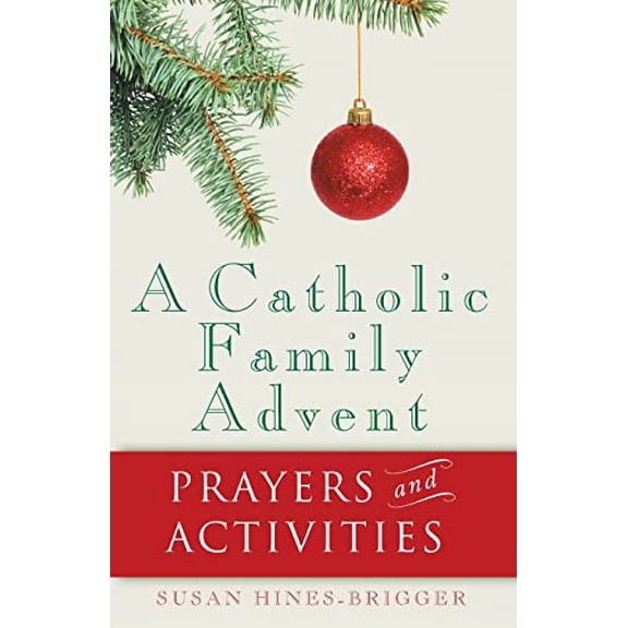 Pre-Owned A Catholic Family Advent: Prayers and Activities (Paperback) 1616364920 9781616364922
