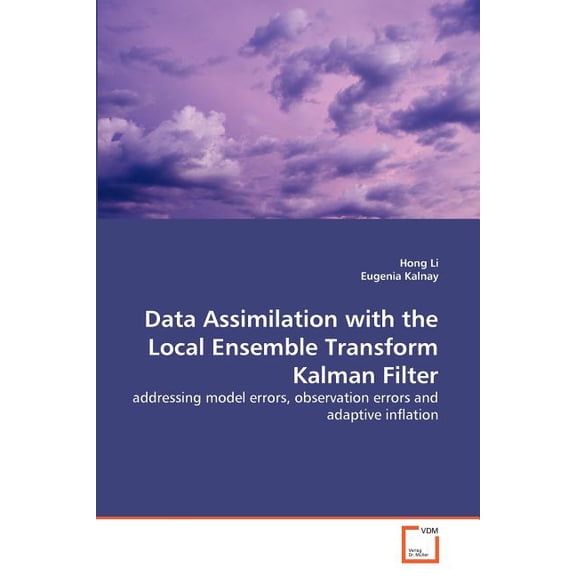 Data Assimilation with the Local Ensemble Transform Kalman Filter (Paperback)
