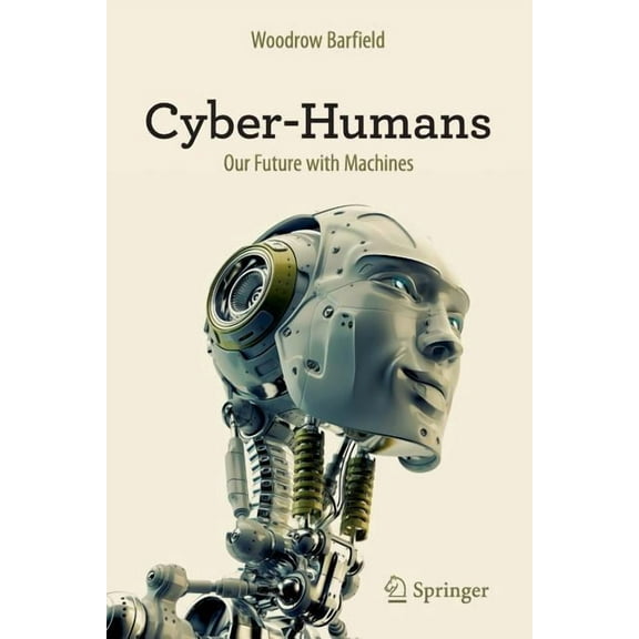 Cyber-Humans: Our Future with Machines, (Paperback)