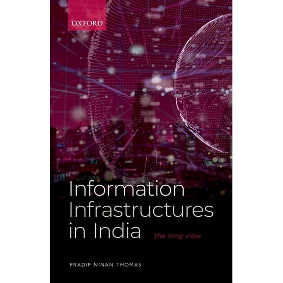 Information Infrastructures in India: The Long View, (Hardcover)