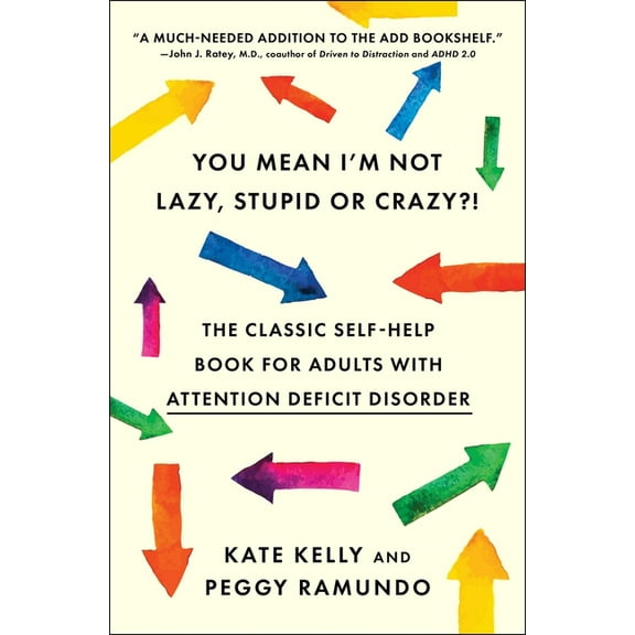 You Mean I'm Not Lazy, Stupid or Crazy?!: The Classic Self-Help Book for Adults with Attention Deficit Disorder, (Paperback)