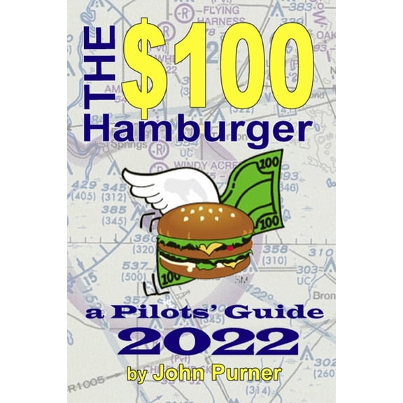 The $100 Hamburger - A Pilots' Guide 2022, (Paperback)