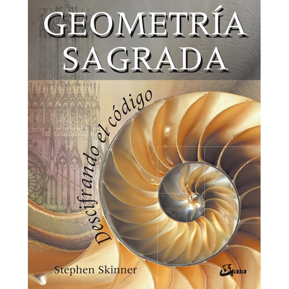 Libro Geometria Sagrada Tapa Blanda, Autor Stephen Skinner, Editorial Gaia Gaia 9788484452010
