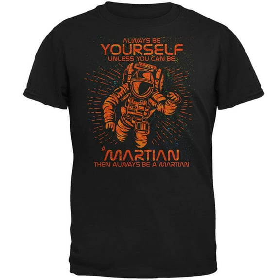 Always be Yourself Unless Martian Mens T Shirt Black X-LG