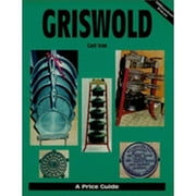 Pre-Owned Griswold Cast Iron: With Prices (Paperback 9780895380234) by L-W Books (Editor)