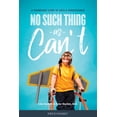 thumbnail image 1 of Pre-Owned No Such Thing as Can't: A Triumphant Story of Faith and Perseverance (Paperback) 1589979737 9781589979734, 1 of 2