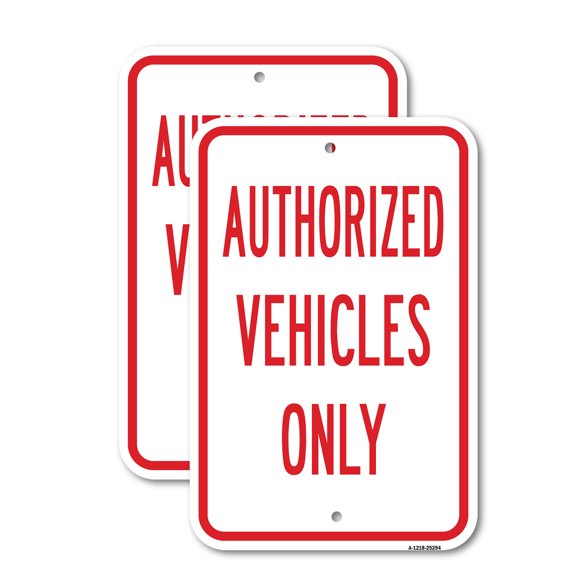 (2 Pack) Authorized Vehicles Only | 18" X 24" Heavy-Gauge Aluminum Sign | Rust Free Aluminum, Weather Resistant, Waterproof, Fade Resistant, 2 Pre-drilled Holes