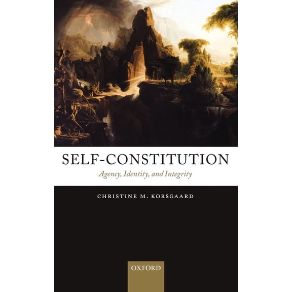 Self-Constitution: Agency, Identity, and Integrity, (Hardcover)