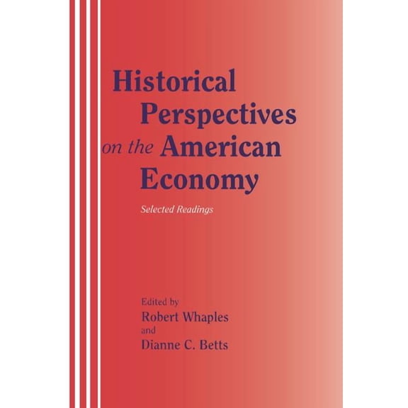 Historical Perspectives on the American Economy: Selected Readings, (Hardcover)