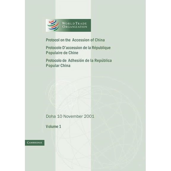 World Trade Organization Legal Instrumen Protocol on the Accession of the People's Republic of China to the Marrakesh Agreement Establishing the World Trade Orga, Book 1, (Paperback)