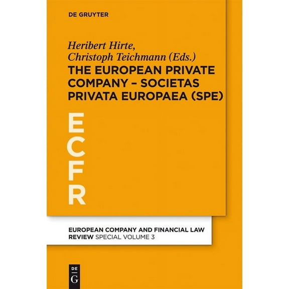 European Company and Financial Law Revie The European Private Company - Societas Privata Europaea (Spe), Book 3, (Hardcover)