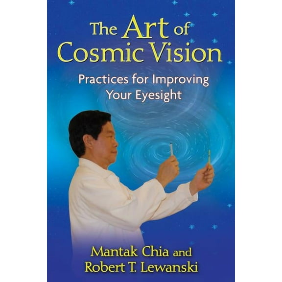 The Art of Cosmic Vision: Practices for Improving Your Eyesight, (Paperback)