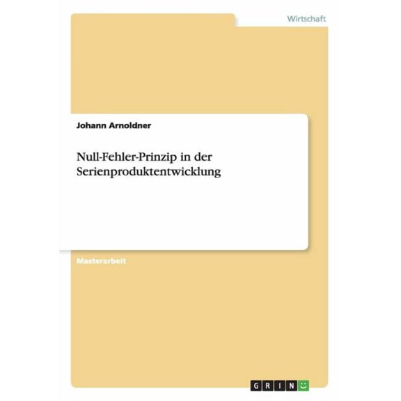 Null-Fehler-Prinzip in der Serienproduktentwicklung (Paperback)