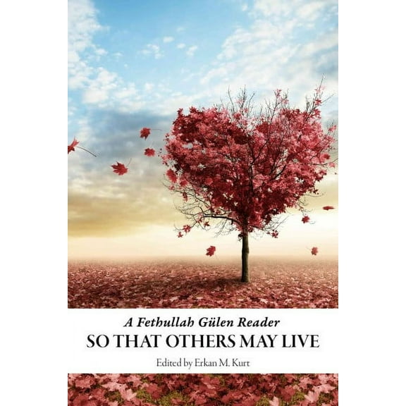 So That Others May Live : A Fethullah Gulen Reader (Paperback)