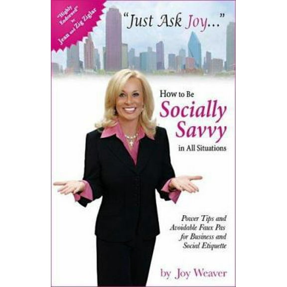 Pre-Owned Just Ask Joy: How to Be Socially Savvy in All Situations (Paperback) 1933285206 9781933285207