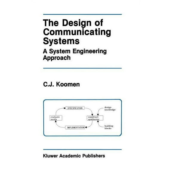 The Springer International Engineering a The Design of Communicating Systems: A System Engineering Approach, Book 147, (Hardcover)