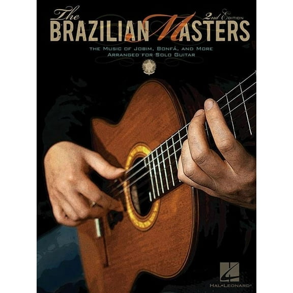 The Brazilian Masters: The Music of Jobim, Bonfa, and More Arranged for Solo Guitar, (Paperback)