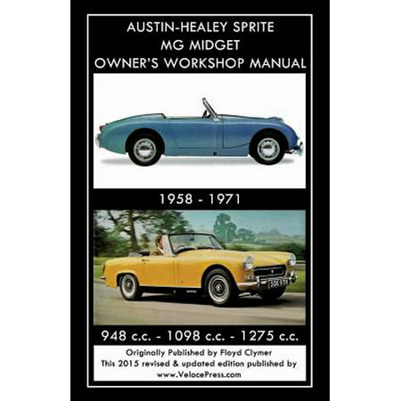 Austin-Healey Sprite MG Midget Owner's Workshop Manual 1958-1971 948 CC - 1098 CC - 1275 (Mg Midget Best Tyres)