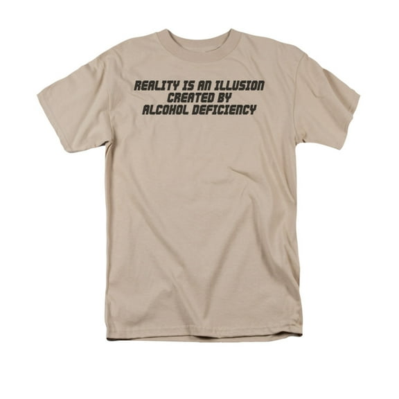 Reality Is An Illusion Created By Alcohol Deficiency Funny Saying Adult T-Shirt