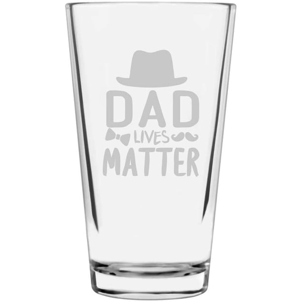 Dad Themed Dad Lives Matter Etched All Purpose 16oz Libbey Pint Glass 