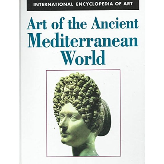 Pre-Owned Art of the Ancient Mediterranean (International Encyclopedia of Art Series), 9780816033317, 0816033315, Hardcover,