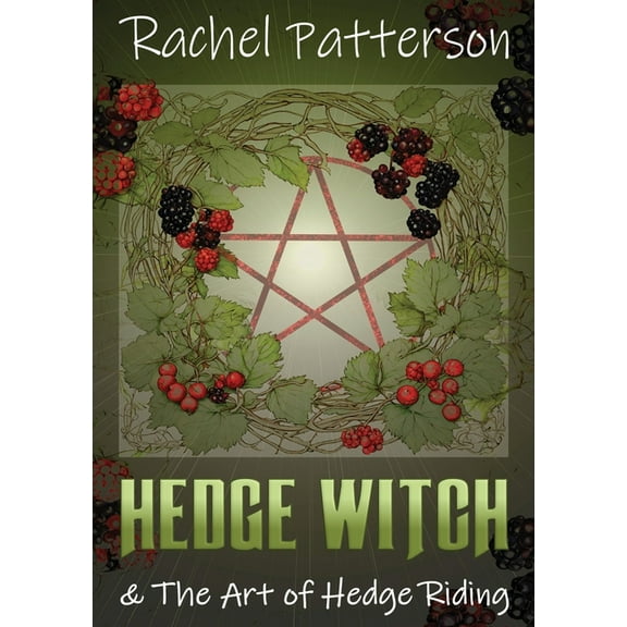 Hedge Witch & the Art of Hedge Riding, (Paperback)