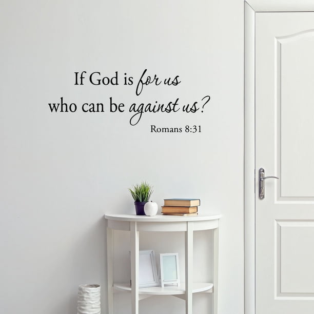 Vwaq If God Is For Us Who Can Be Against Us Wall Decal Romans 8 31 Bible Wall Art Inspirational Words Religious Scripture Prayer Stickers Walmart Com Walmart Com
