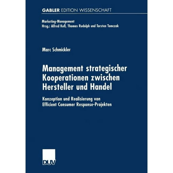 Marketing-Management Management Strategischer Kooperationen Zwischen Hersteller Und Handel: Konzeption Und Realisierung Von Efficient Consume, (Paperback)
