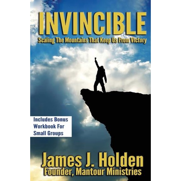 Invincible : Scaling the Mountains That Keep Us from Victory (Paperback)